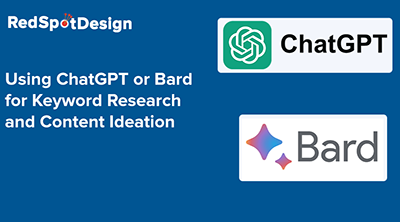 Using ChatGPT or Bard for Keyword Research and Content Ideation