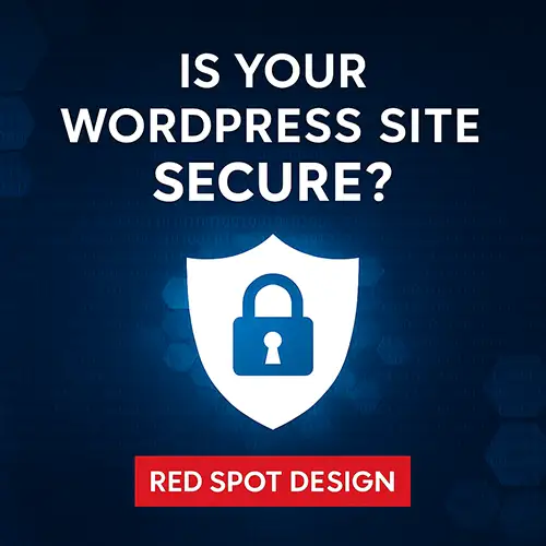 is your wordpress website secure - red spot design